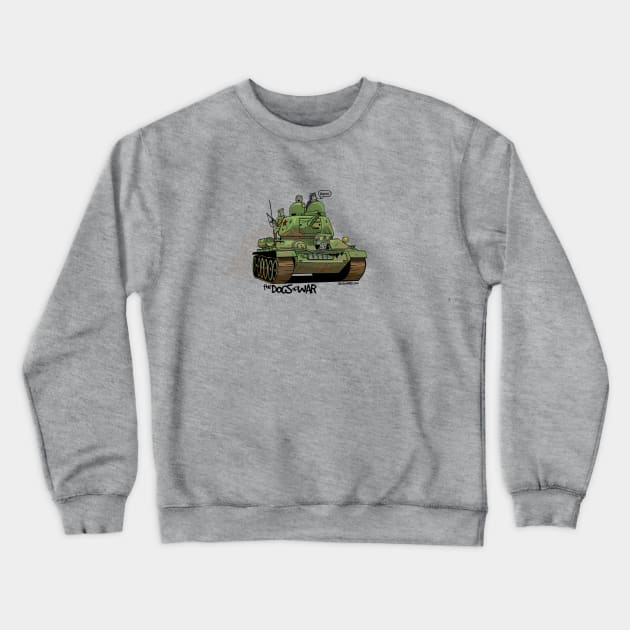 The Dogs of War: T34 Crewneck Sweatshirt by Siegeworks